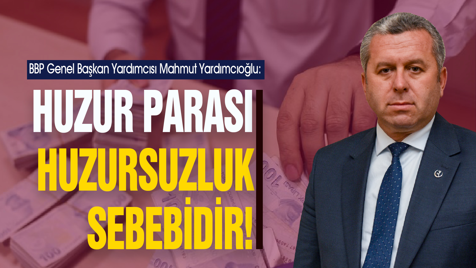Yardımcıoğlu: Huzur Parası Huzursuzluk Sebebidir