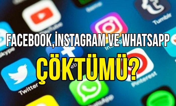 Facebook,instagram ve whatsapp çöktümü?