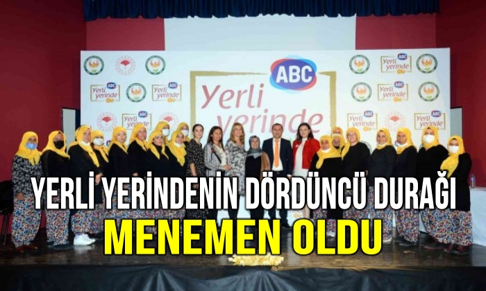  Yerli Yerindenin dördüncü durağı Menemen oldu