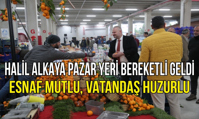 HALİL ALKAYA PAZAR YERİ BEREKETLİ GELDİ ESNAF MUTLU, VATANDAŞ HUZURLU