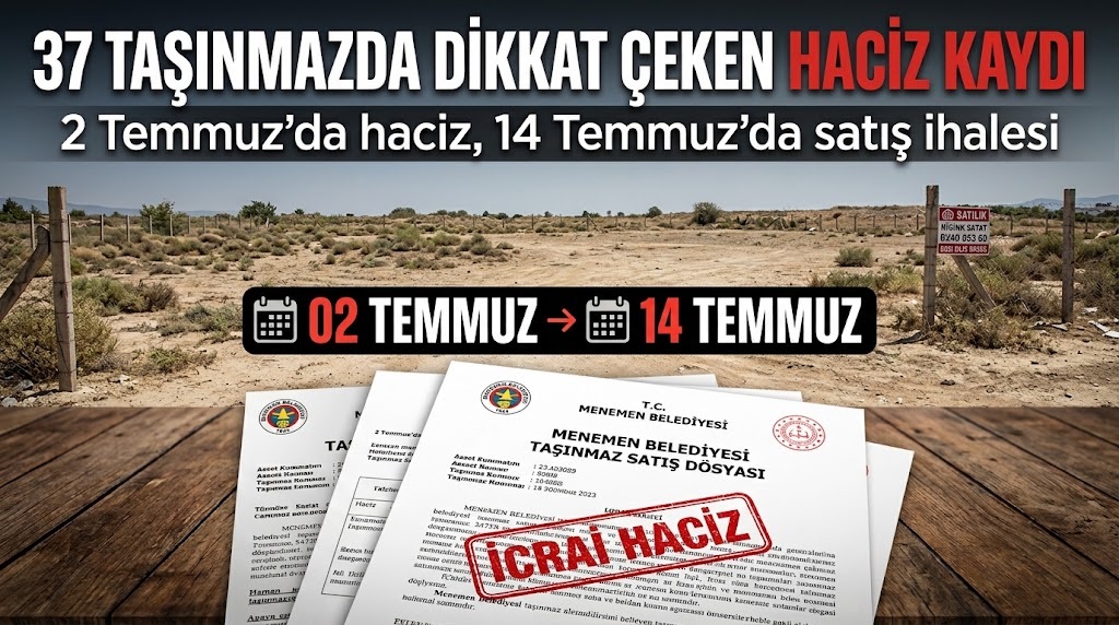 Menemen Belediyesinde Hacizli 37 Taşınmazın Satışı Mercek Altında